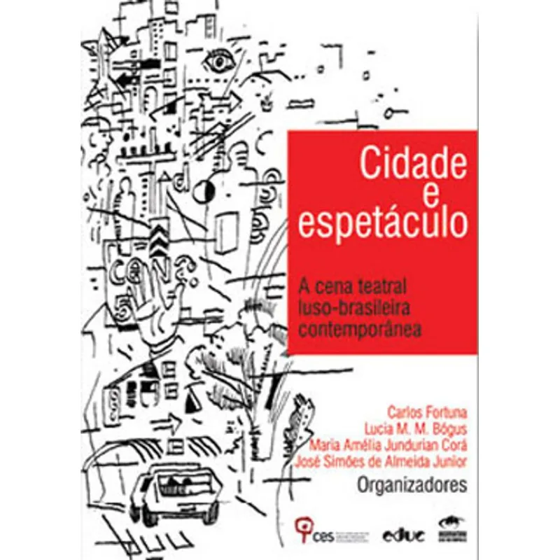 CIDADE E ESPETÁCULO - A CENA TEATRAL LUSO-BRASILEIRA CONTEMPORÂNEA