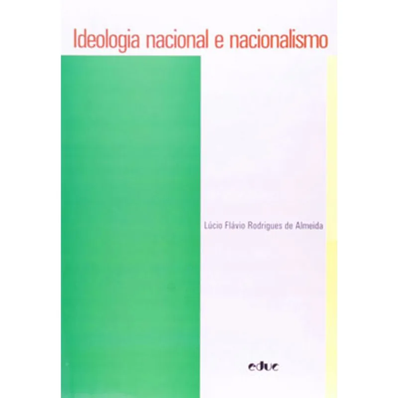 IDEOLOGIA NACIONAL E NACIONALISMO