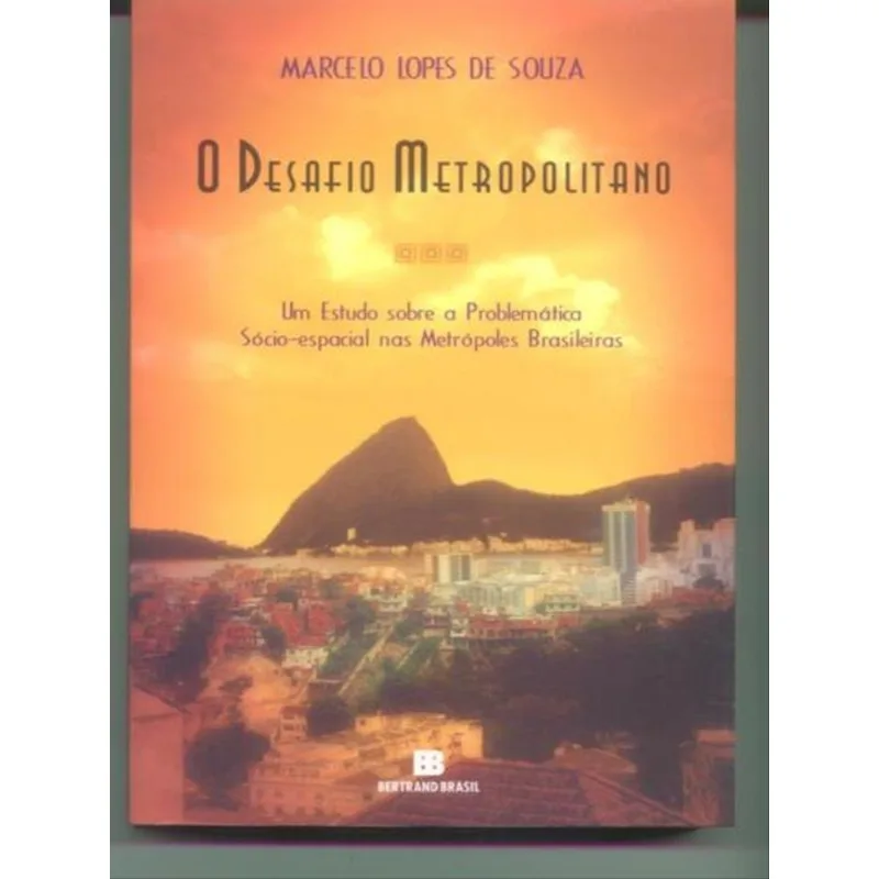 DESAFIO METROPOLITANO, O: UM ESTUDO SOBRE A PROBLEMÁTICA SÓC