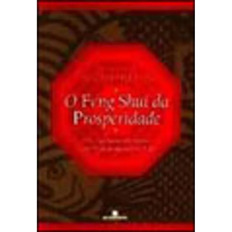 O FENG SHUI DA PROSPERIDADE