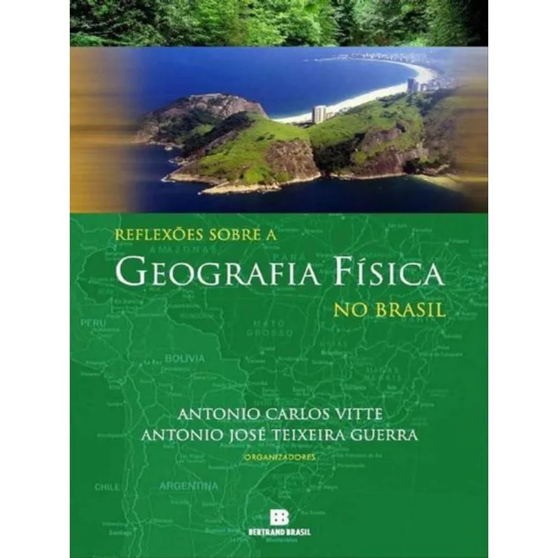 REFLEXÕES SOBRE A GEOGRAFIA FÍSICA NO BRASIL
