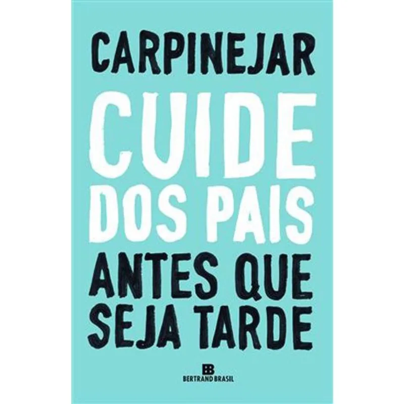 Livro Cuide Dos Pais Antes Que Seja Tarde Bertrand Brasil (MP)