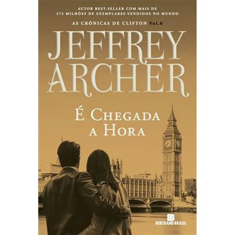 Livro É Chegada A Hora (vol. 6 As Crônicas De Clifton) Bertrand B Rasil (MP)