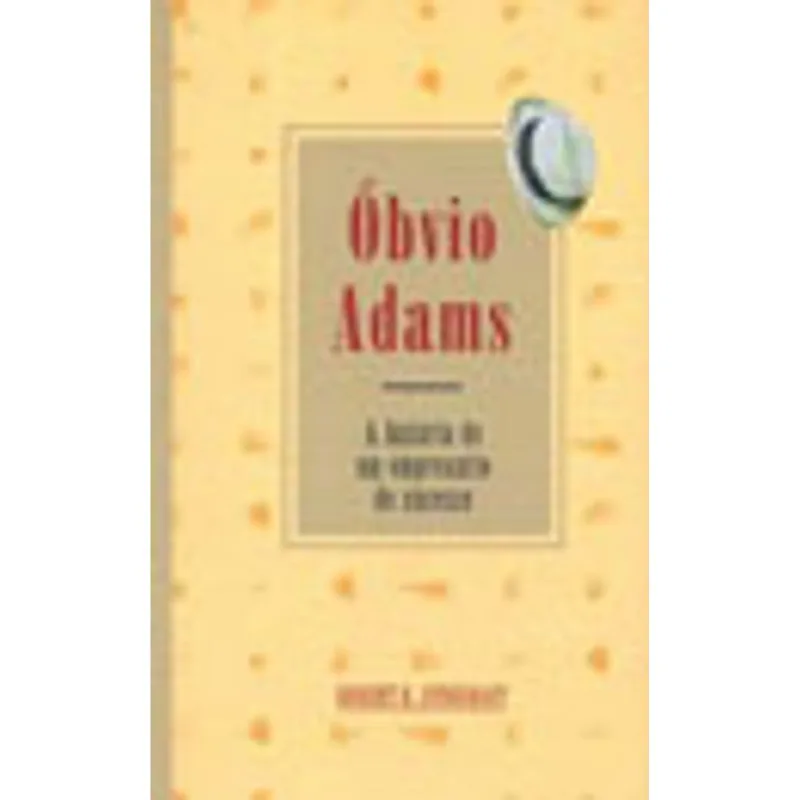 ÓBVIO ADAMS - A HISTÓRIA DE UM EMPRESÁRIO DE SUCESSO