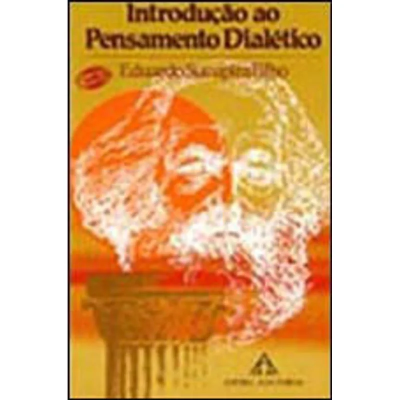 INTRODUÇAO AO PENSAMENTO DIALETICO - O MATERIALISMO, DA GRECIA CLASSICA A EPOCA CONTEMPORANEA