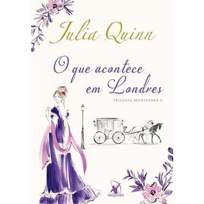Livro O Que Acontece Em Londres (trilogia Bevelstoke Livro 2) A Rqueiro (MP)