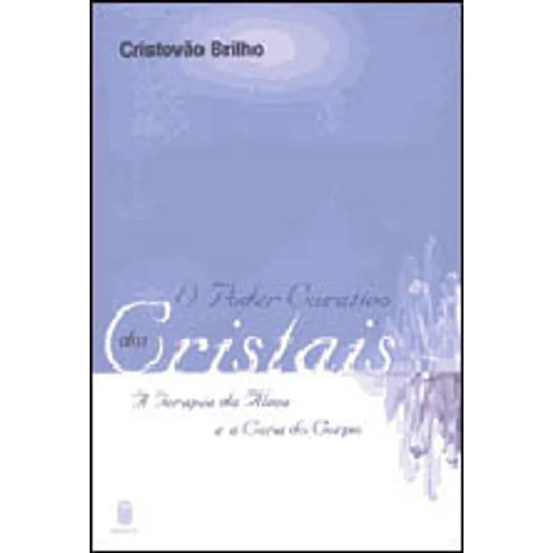 O PODER CURATIVO DOS CRISTAIS