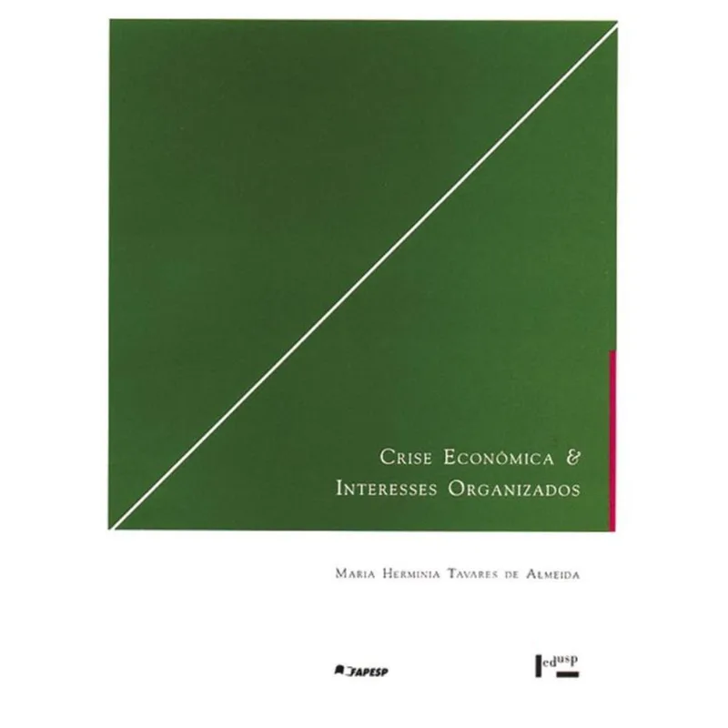 CRISE ECONOMICA E INTERESSES ORGANIZADOS