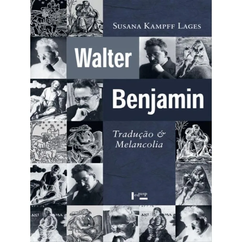 WALTER BENJAMIN - TRADUÇAO E MELANCOLIA