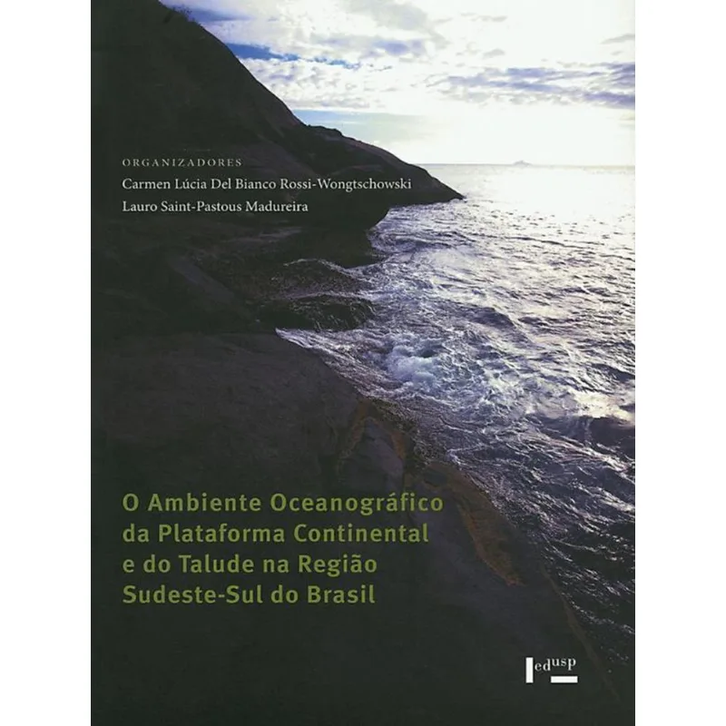 AMBIENTE OCEANOGRAFICO DA PLATAFORMA CONTINENTAL E DO TALUDE NA REG. SUD-SUL DO BRASIL
