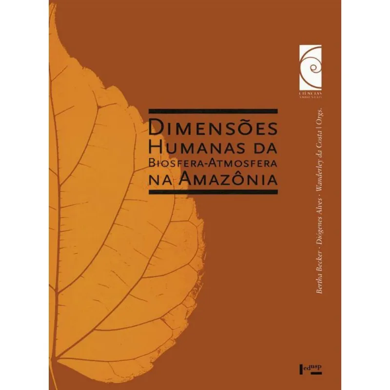 DIMENSOES HUMANAS DA BIOSFERA-ATMOSFERA DA AMAZÔNIA