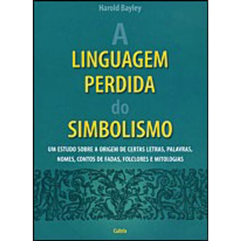 A LINGUAGEM PERDIDA DO SIMBOLISMO