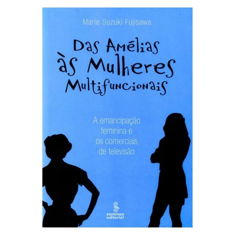 DAS AMÉLIAS ÀS MULHERES MULTIFUNCIONAIS