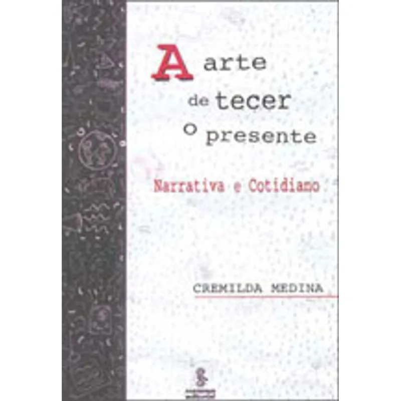 A ARTE DE TECER O PRESENTE