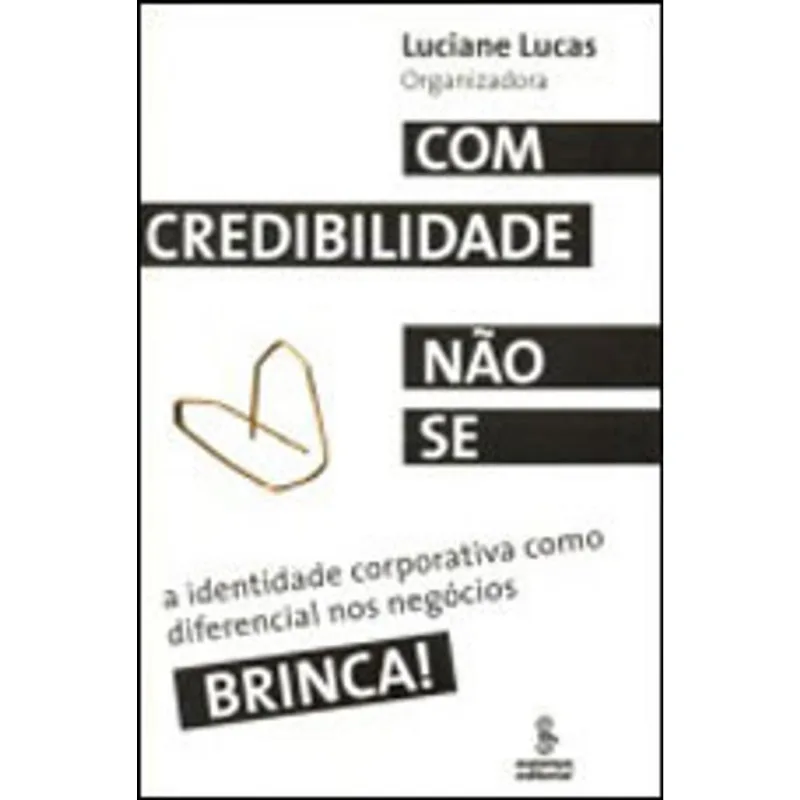 COM CREDIBILIDADE NÃO SE BRINCA!