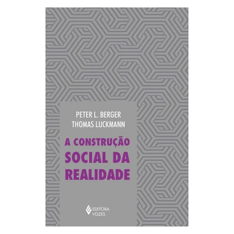 CONSTRUÇÃO SOCIAL DA REALIDADE