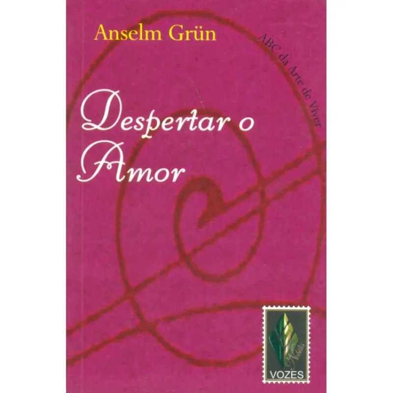 DESPERTAR O AMOR - ABC DA ARTE DE VIVER - Editora Vozes - Livros