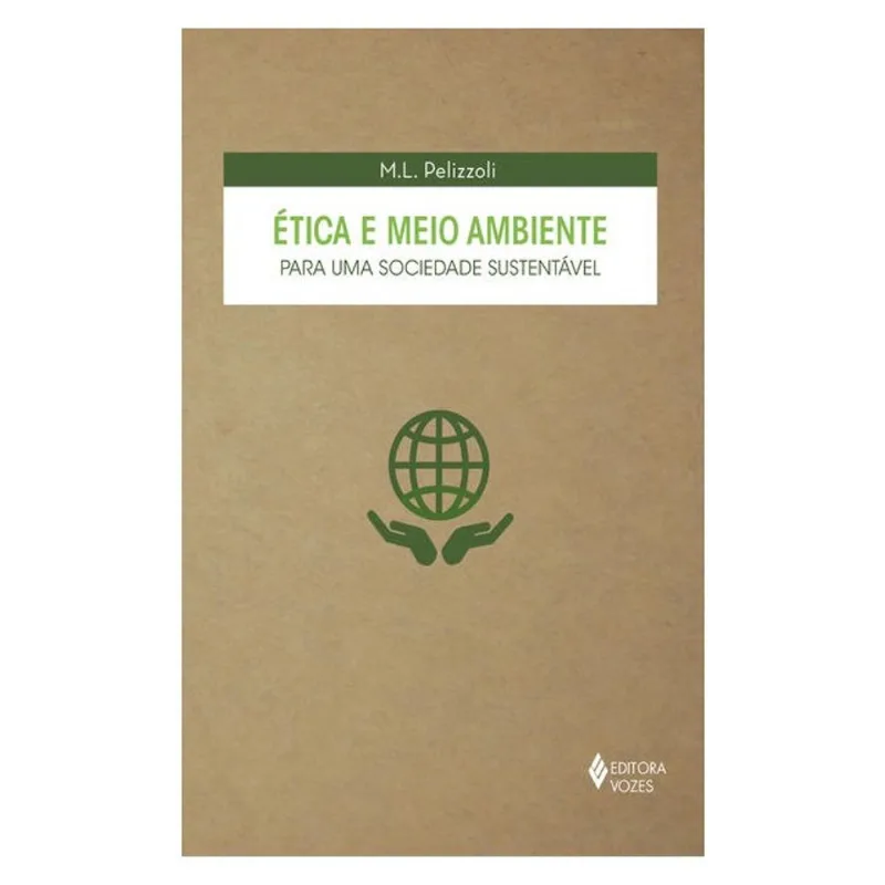 ÉTICA E MEIO AMBIENTE PARA UMA SOCIEDADE SUSTENTÁVEL