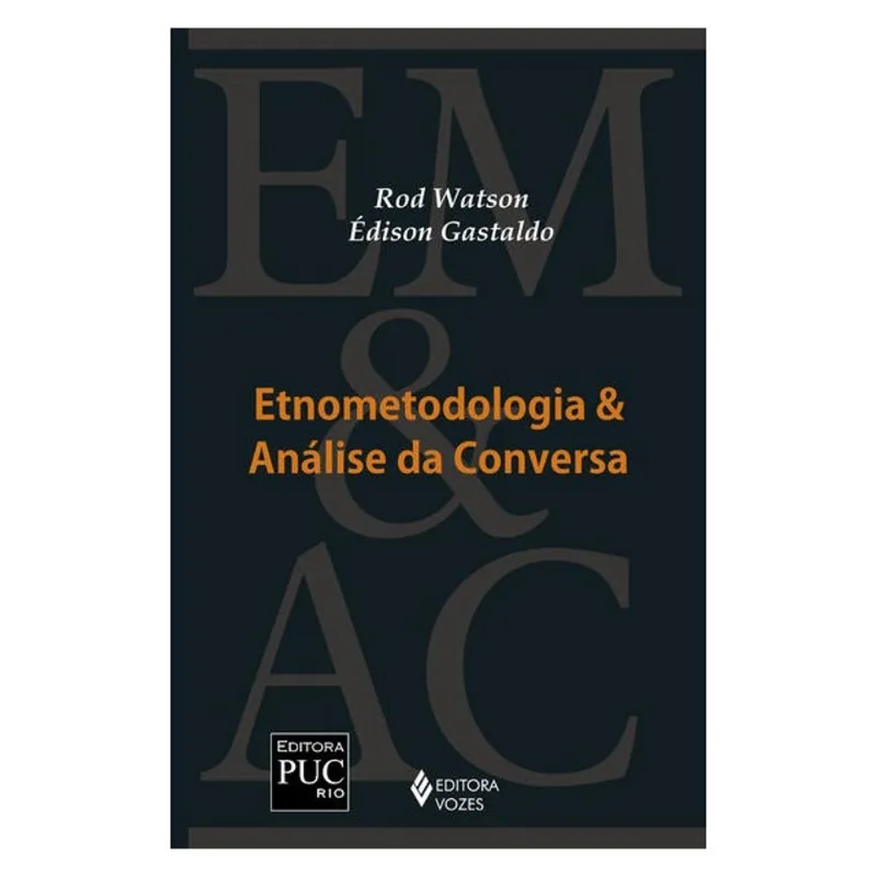 ETNOMETODOLOGIA E ANÁLISE DA CONVERSA
