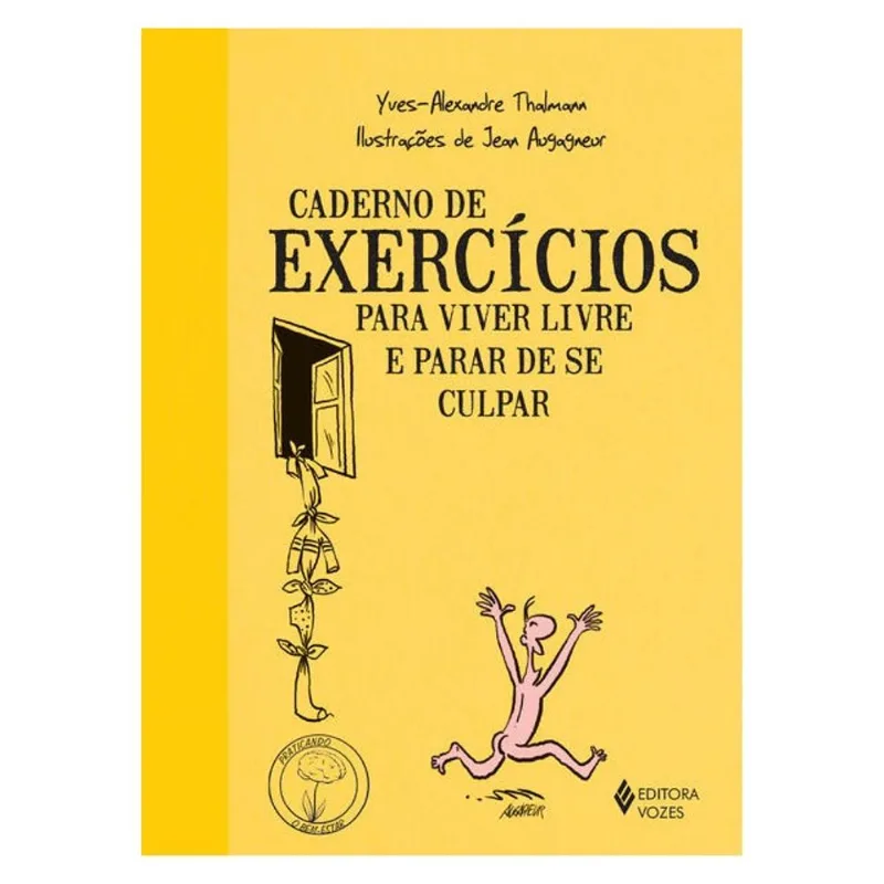 CADERNO DE EXERCÍCIOS PARA VIVER LIVRE E PARAR DE SE CULPAR