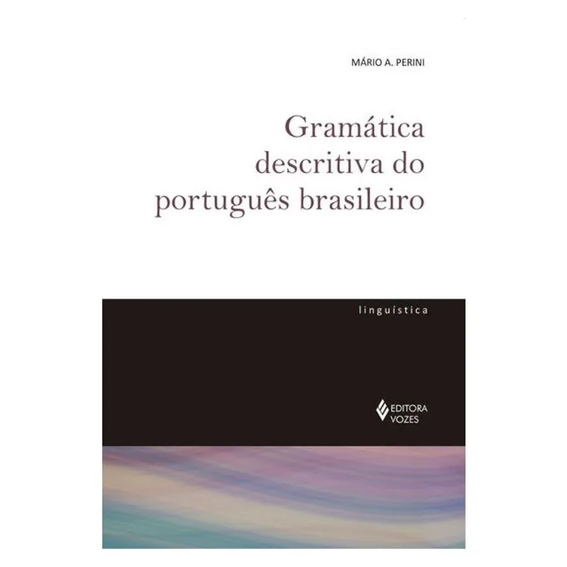 GRAMÁTICA DESCRITIVA DO PORTUGUÊS BRASILEIRO