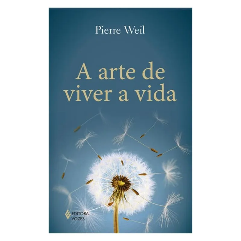 A ARTE DE VIVER A VIDA