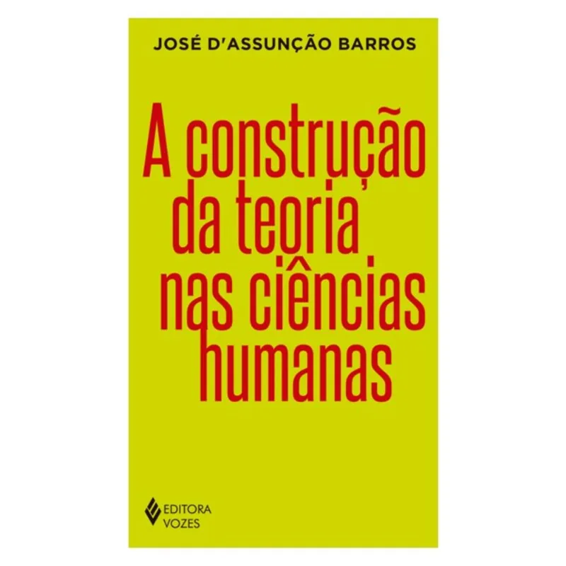 A CONSTRUÇÃO DA TEORIA NAS CIÊNCIAS HUMANAS