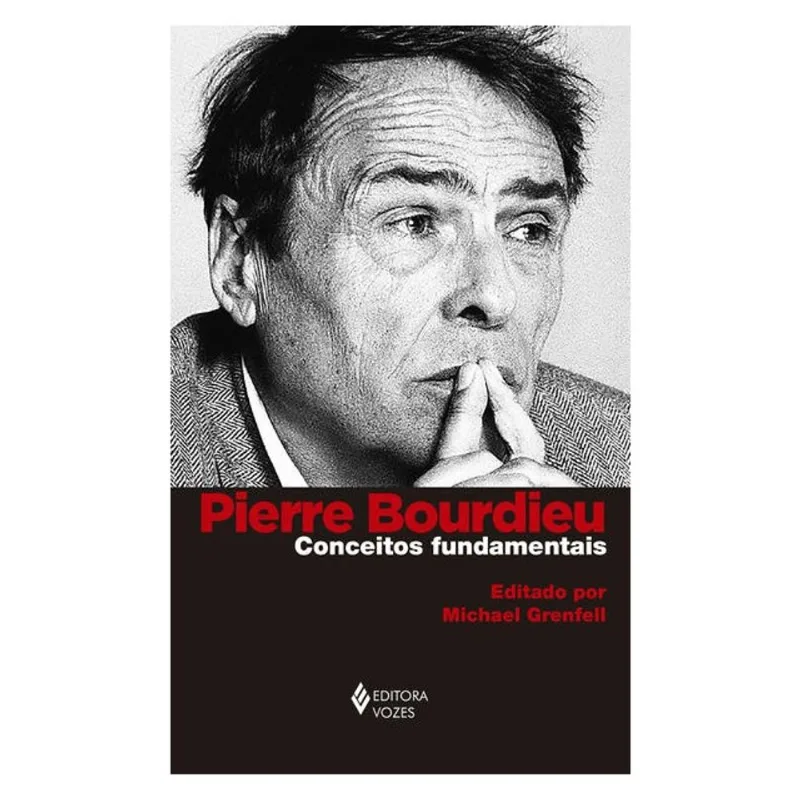 PIERRE BOURDIEU: CONCEITOS FUNDAMENTAIS