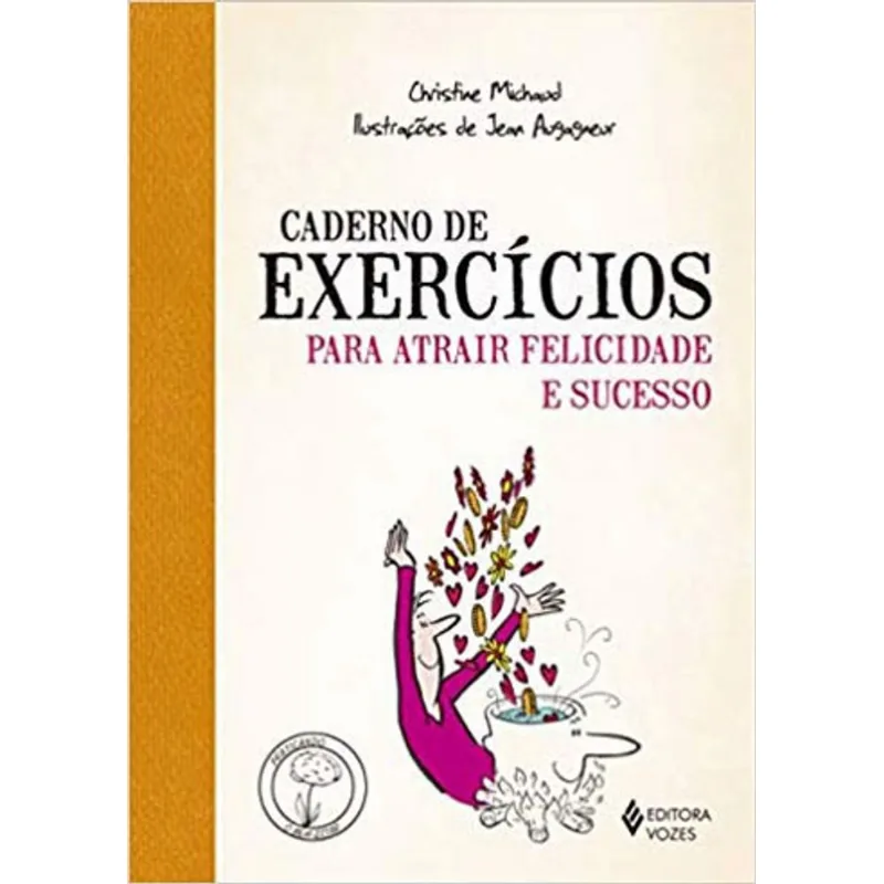 CADERNO DE EXERCÍCIOS PARA ATRAIR FELICIDADE E SUCESSO