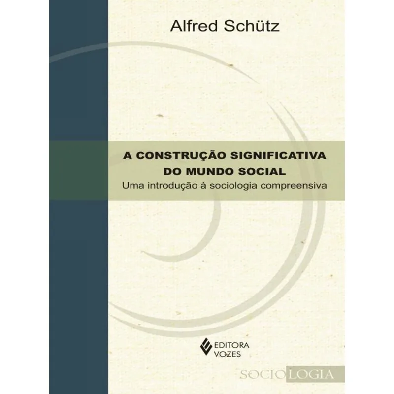 A CONSTRUÇÃO SIGNIFICATIVA DO MUNDO SOCIAL