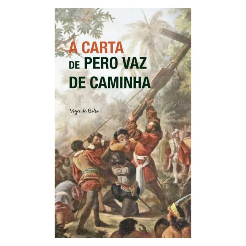 A CARTA DE PERO VAZ DE CAMINHA - ED. BOLSO