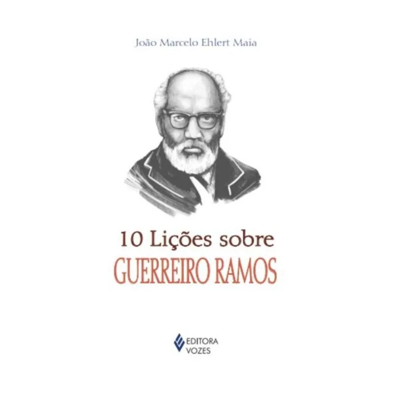 10 LIÇÕES SOBRE GUERREIRO RAMOS
