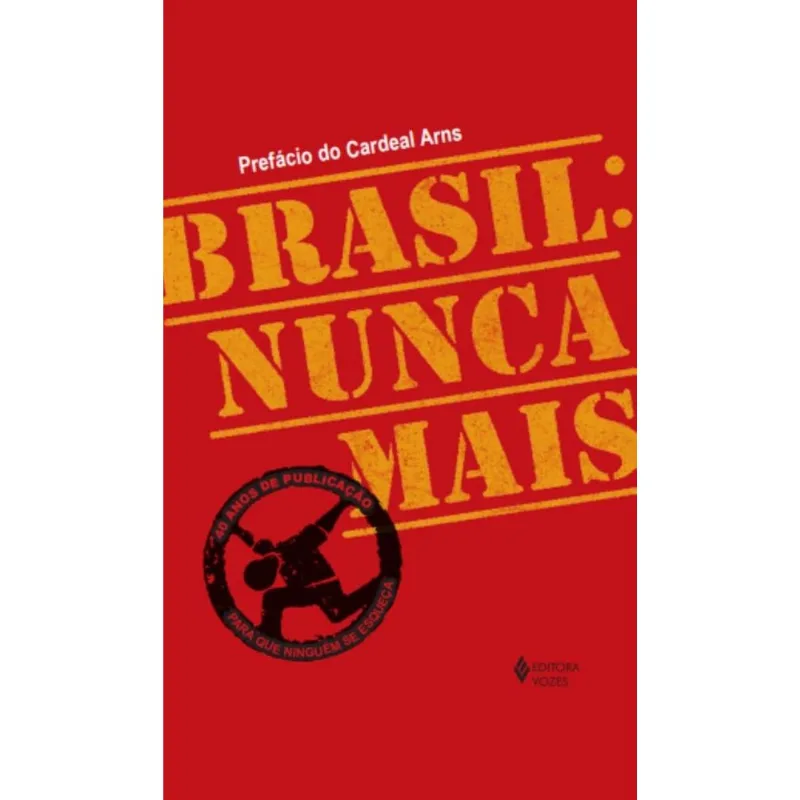 Brasil: Nunca Mais - Ed Comemorativa 40 Anos