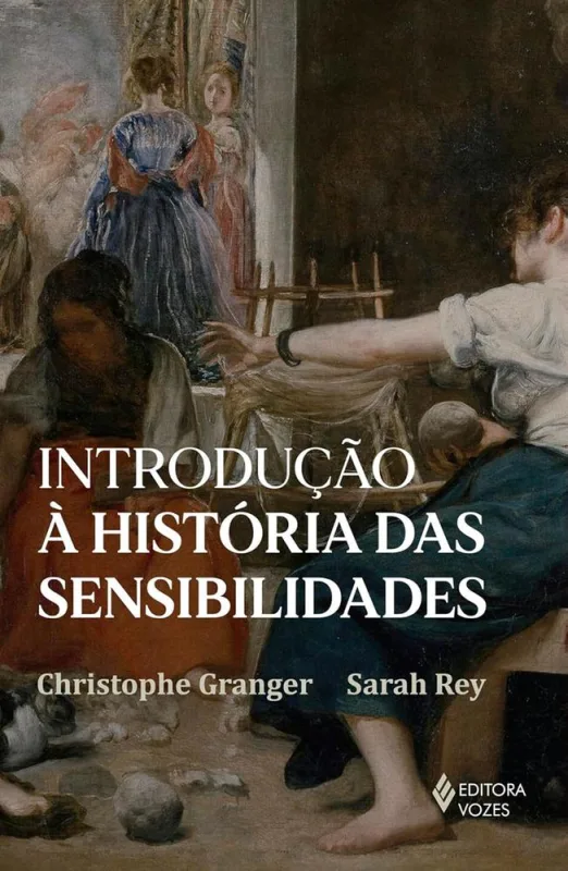 Introdução À História Das Sensibilidades - LC - Livros