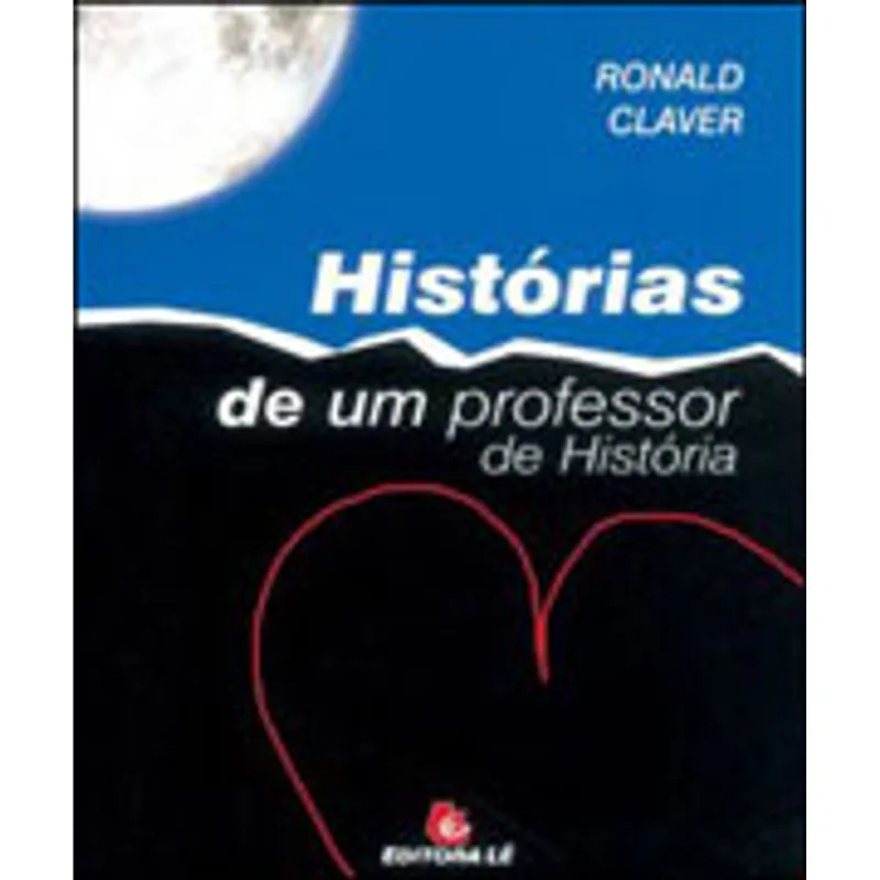 HISTÓRIAS DE UM PROFESSOR DE HISTÓRIA