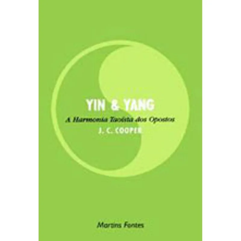 YIN E YANG - A HARMONIA TAOÍSTA DOS OPOSTOS