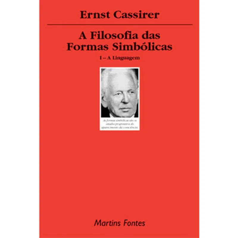A FILOSOFIA DAS FORMAS SIMBÓLICAS - VOL. 1