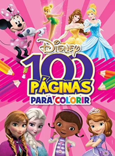 Disney Colecao 100 Paginas Para Colorir Meninas - DISNEY - Livros