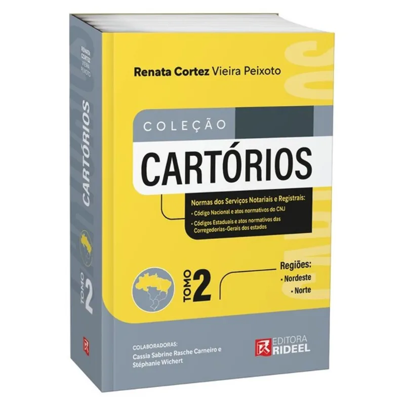 COLEÇÃO CARTÓRIOS - NORMAS DO SERVIÇOS NOTARIAS E REGISTRAIS - TOMO 2 - REGIÕES: NORTE E NORDESTE
