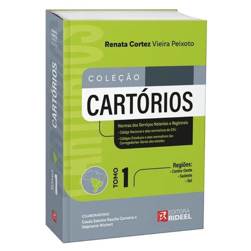 COLEÇÃO CARTÓRIOS - NORMAS DO SERVIÇOS NOTARIAS E REGISTRAIS - TOMO 1 - REGIÕES: CENTRO-OESTE, SUDES