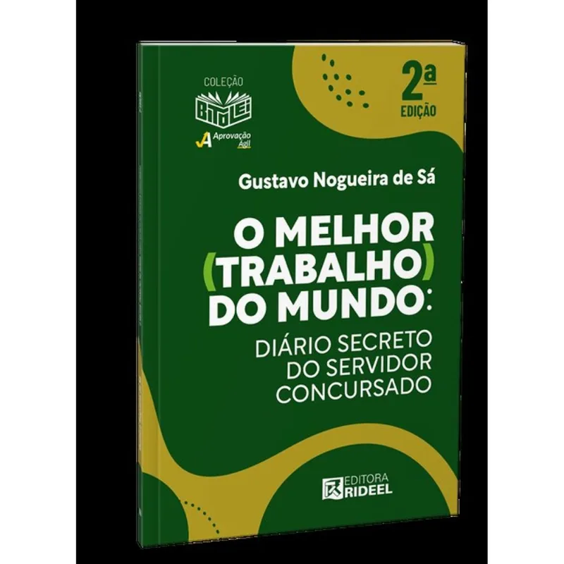O MELHOR (TRABALHO) DO MUNDO - DIÁRIO SECRETO DO SERVIDOR CONCURSADO - 2025