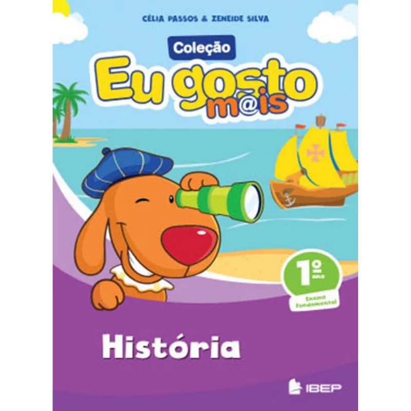 EU GOSTO MAIS - HISTÓRIA - 1º ANO