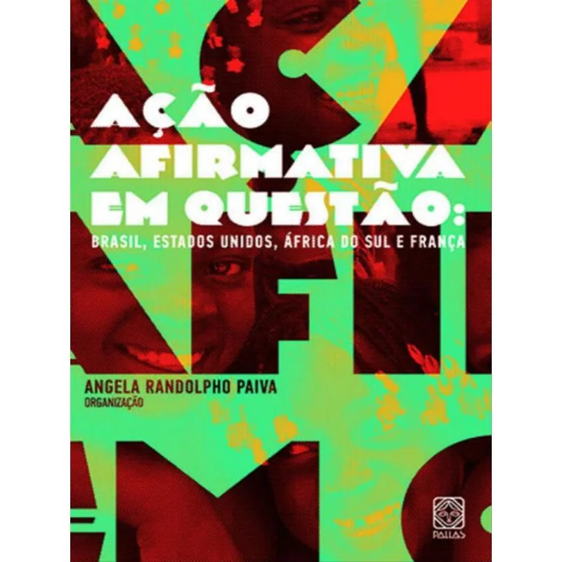 AÇÃO AFIRMATIVA EM QUESTÃO: BRASIL, ESTADOS UNIDOS , ÁFRICA DO SUL E FRANÇA