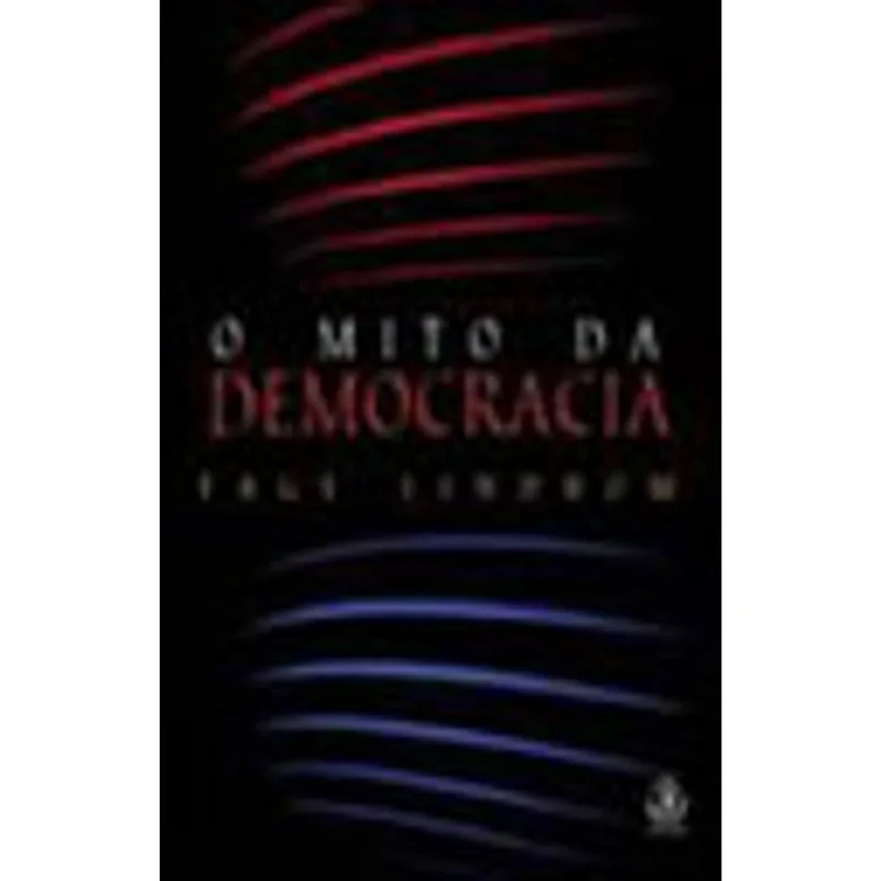MITOS DA DEMOCRACIA, O