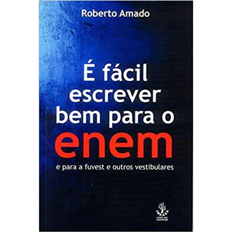 É FÁCIL ESCREVER BEM PARA O ENEM E PARA FUVEST E OUTROS VESTIBULARES