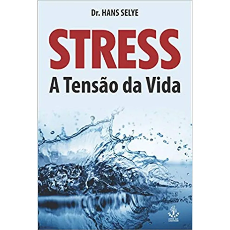 STRESS A TENSÃO DA VIDA