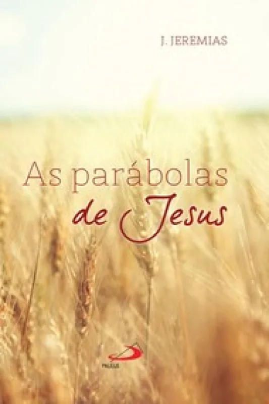 PARABOLAS DE JESUS (AS) - Paulus - Livros
