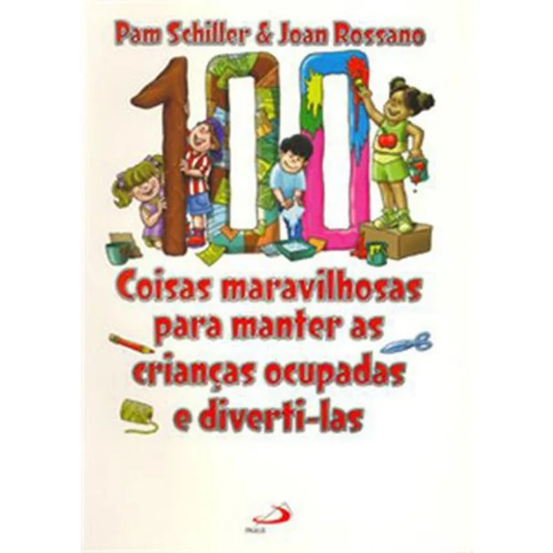 Livro 100 Coisas Maravilhosas Para Manter As Crianças Ocupadas E Divertilas Paulus Editora (MP)