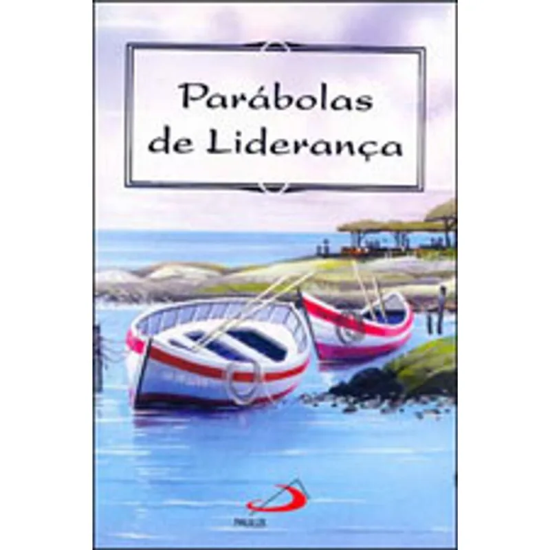 PARÁBOLAS DE LIDERANÇA