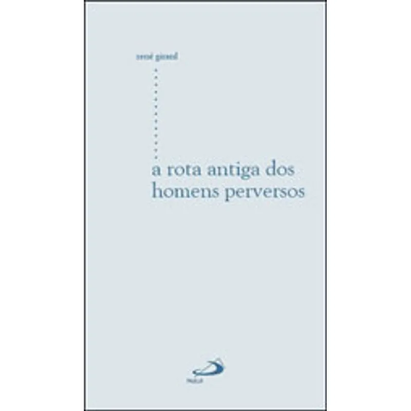 A ROTA ANTIGA DOS HOMENS PERVERSOS